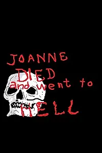 Главный постер фильма «Joanna Died and Went to Hell (1996)»
