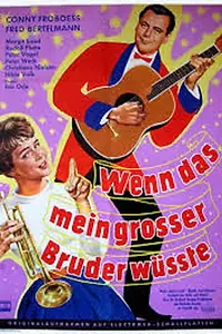 Главный постер фильма «Wenn das mein großer Bruder wüßte (1959)»