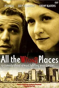 Постер к фильму «All the Wrong Places (2000)»