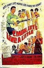 Главный постер фильма «C'mon, Let's Live a Little (1967)»
