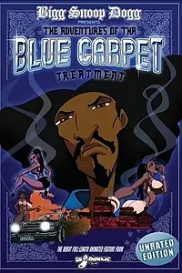 Главный постер мультфильма «Bigg Snoop Dogg Presents: The Adventures of Tha Blue Carpet Treatment (2008)»