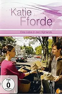 Главный постер фильма «Katie Fforde - Eine Liebe in den Highlands (2010)»
