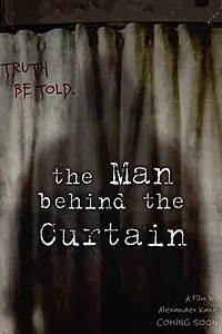 Главный постер фильма «The Man Behind the Curtain (2013)»