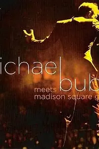 Постер к фильму «Michael Bublé Meets Madison Square Garden (2010)»