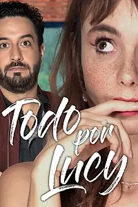 Главный постер сериала «Todo por Lucy (2022)»