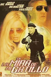 Постер к фильму «En la mira de mi gatillo (2001)»