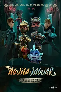 Постер к мультфильму «Águila y Jaguar: Los Guerreros Legendarios (2022)»