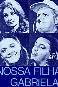 Главный постер сериала «Наша дочка Габриэла (1971)»