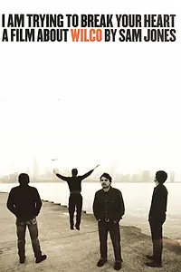 Постер к фильму «I Am Trying to Break Your Heart (2002)»