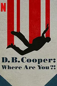 Постер к сериалу «D.B. Cooper: Where Are You?! (2022)»
