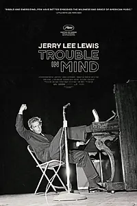 Главный постер фильма «Jerry Lee Lewis: Trouble in Mind (2022)»