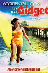 Главный постер фильма «Accidental Icon: The Real Gidget Story (2010)»