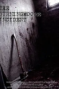 Постер к фильму «The Burningmoore Incident (2010)»