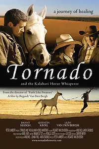 Главный постер фильма «Tornado and the Kalahari Horse Whisperer (2009)»