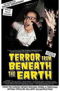 Постер к фильму «Terror from Beneath the Earth (2009)»