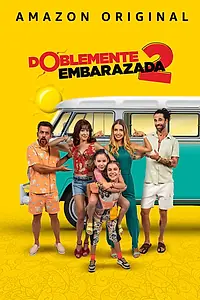 Постер к фильму «Doblemente Embarazada 2 (2022)»