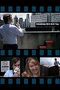 Постер к фильму «Smoking Will Kill You (2010)»