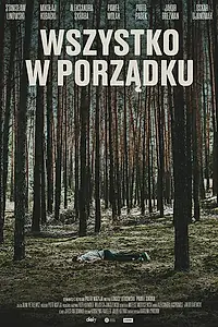 Постер к фильму «Wszystko w porzadku (2022)»