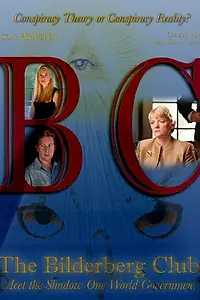 Постер к фильму «The Bilderberg Club: Meet the Shadow One World Government (2009)»