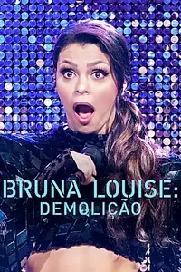 Главный постер фильма «Bruna Louise: Demolição (2022)»