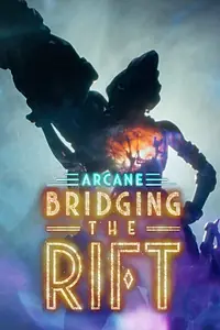 Главный постер сериала «Arcane: Bridging the Rift (2022)»