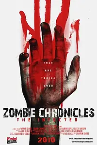 Главный постер фильма «Zombie Chronicles: The Infected (2010)»