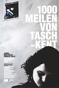 Главный постер фильма «1000 Meilen von Taschkent (2009)»