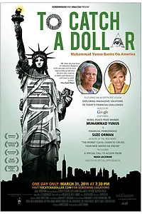 Постер к фильму «To Catch a Dollar: Muhammad Yunus Banks on America (2010)»