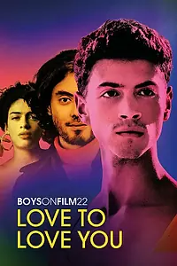 Постер к фильму «Boys on Film 22: Love to Love You (2022)»