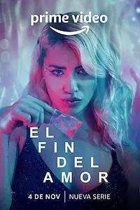 Постер к сериалу «El fin del Amor (2022)»