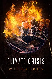 Постер к фильму «Climate Crisis: Wildfires (2022)»
