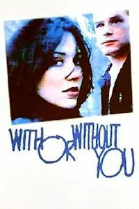 Главный постер фильма «With or Without You (1998)»