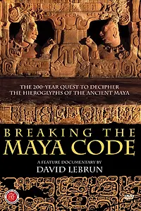 Постер к фильму «Breaking the Maya Code (2008)»