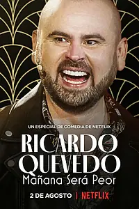 Главный постер фильма «Ricardo Quevedo: Mañana será peor (2022)»