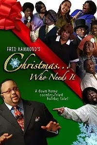 Постер к фильму «Fred Hammond's Christmas... Who Needs It (2007)»
