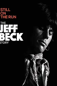 Главный постер фильма «Jeff Beck: Still on the Run (2018)»