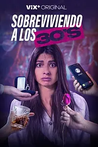 Главный постер сериала «Sobreviviendo a los 30's (2022)»