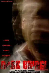 Постер к фильму «Dark Bridge (2011)»
