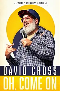 Главный постер фильма «David Cross: Oh Come On (2019)»