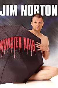 Главный постер фильма «Jim Norton: Monster Rain (2007)»