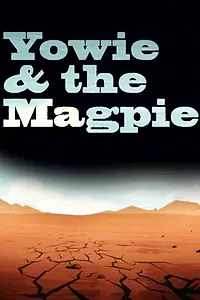 Главный постер мультфильма «Yowie and the Magpie (2008)»