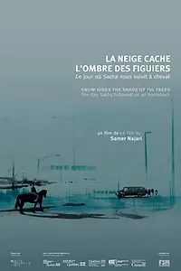 Главный постер фильма «La neige cache l'ombre des figuiers (2010)»