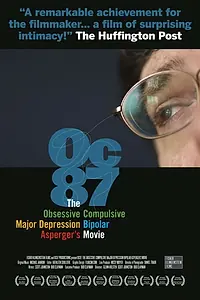 Главный постер фильма «OC87: The Obsessive Compulsive, Major Depression, Bipolar, Asperger's Movie (2010)»