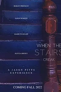 Главный постер фильма «When the Stairs Creak (2022)»