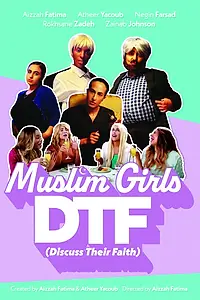 Главный постер сериала «Muslim Girls DTF: Discuss Their Faith (2022)»