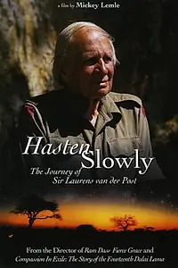 Постер к фильму «Hasten Slowly: The Journey of Sir Laurens van der Post (1997)»