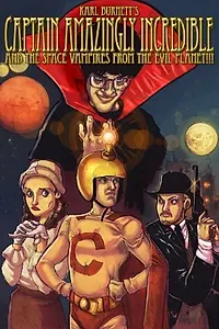 Главный постер фильма «Captain Amazingly Incredible and the Space Vampires from the Evil Planet!!! (2010)»