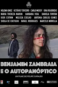 Главный постер фильма «Benjamim Zambraia e o Autopanóptico (2020)»