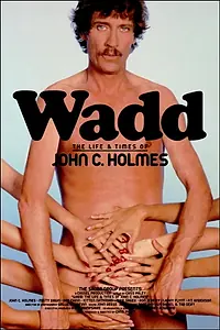Главный постер фильма «Wadd: The Life & Times of John C. Holmes (1999)»