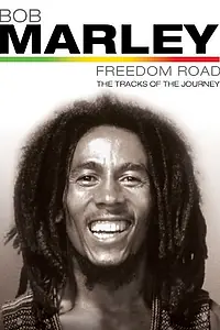 Главный постер фильма «Bob Marley: Freedom Road (2007)»